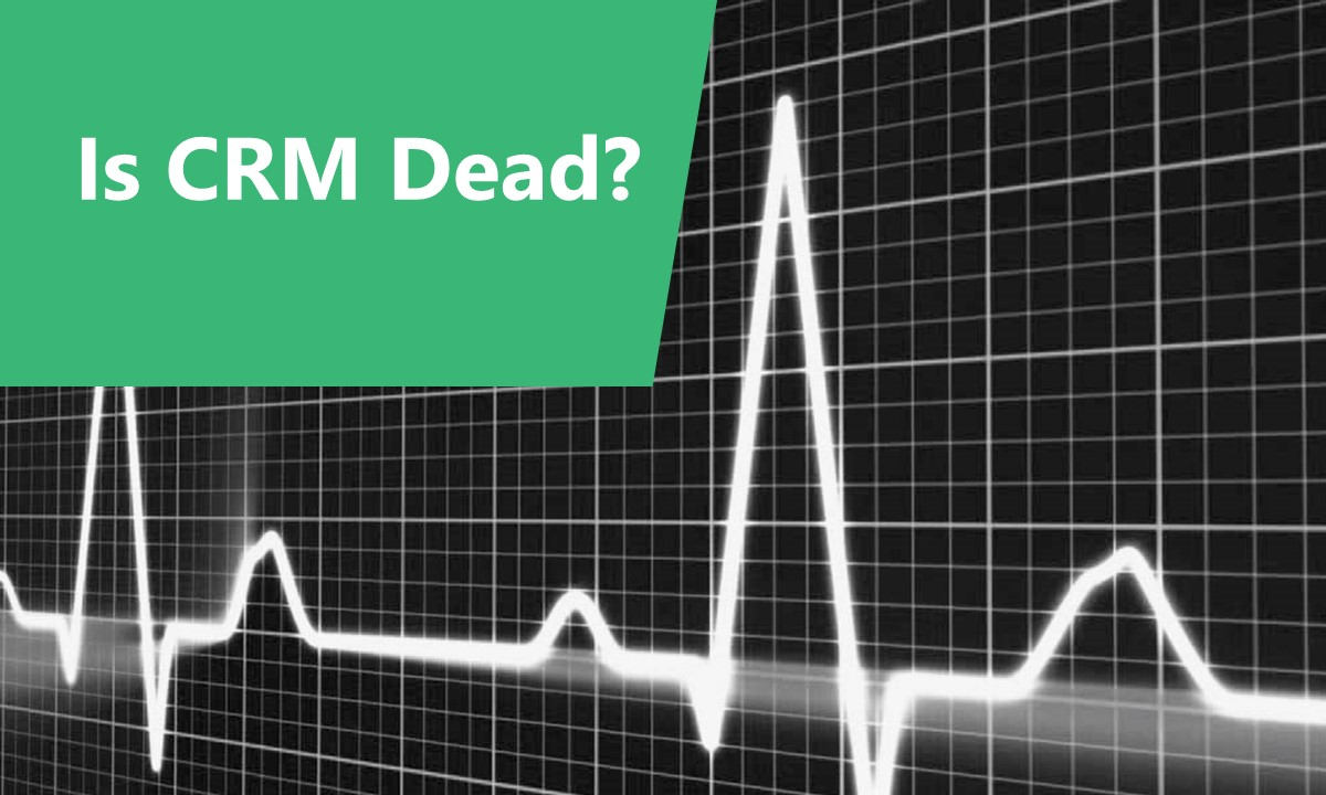 Is CRM Dead? – Infographic | What is CRM | Understanding Customer Relationship Management