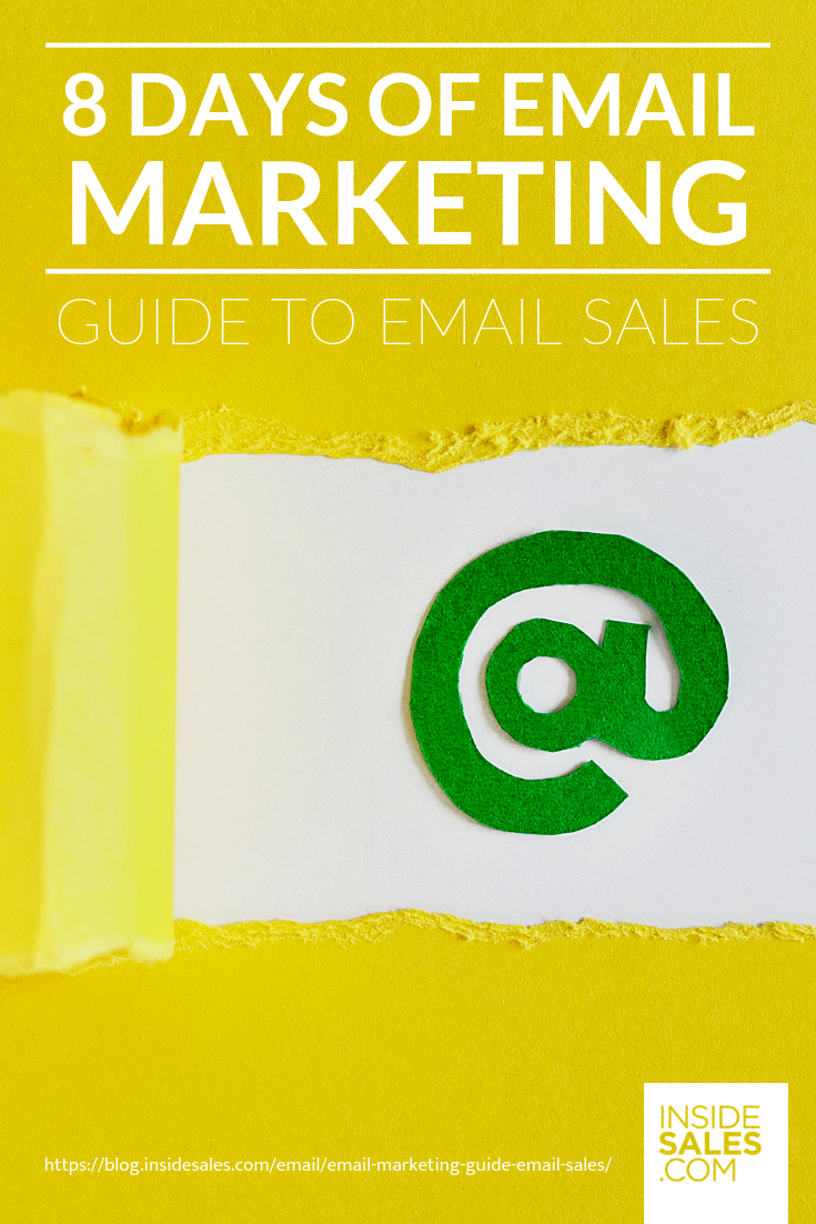 8 Days Of Email Marketing | Guide To Email Sales https://www.insidesales.com/blog/email/email-marketing-guide-email-sales/