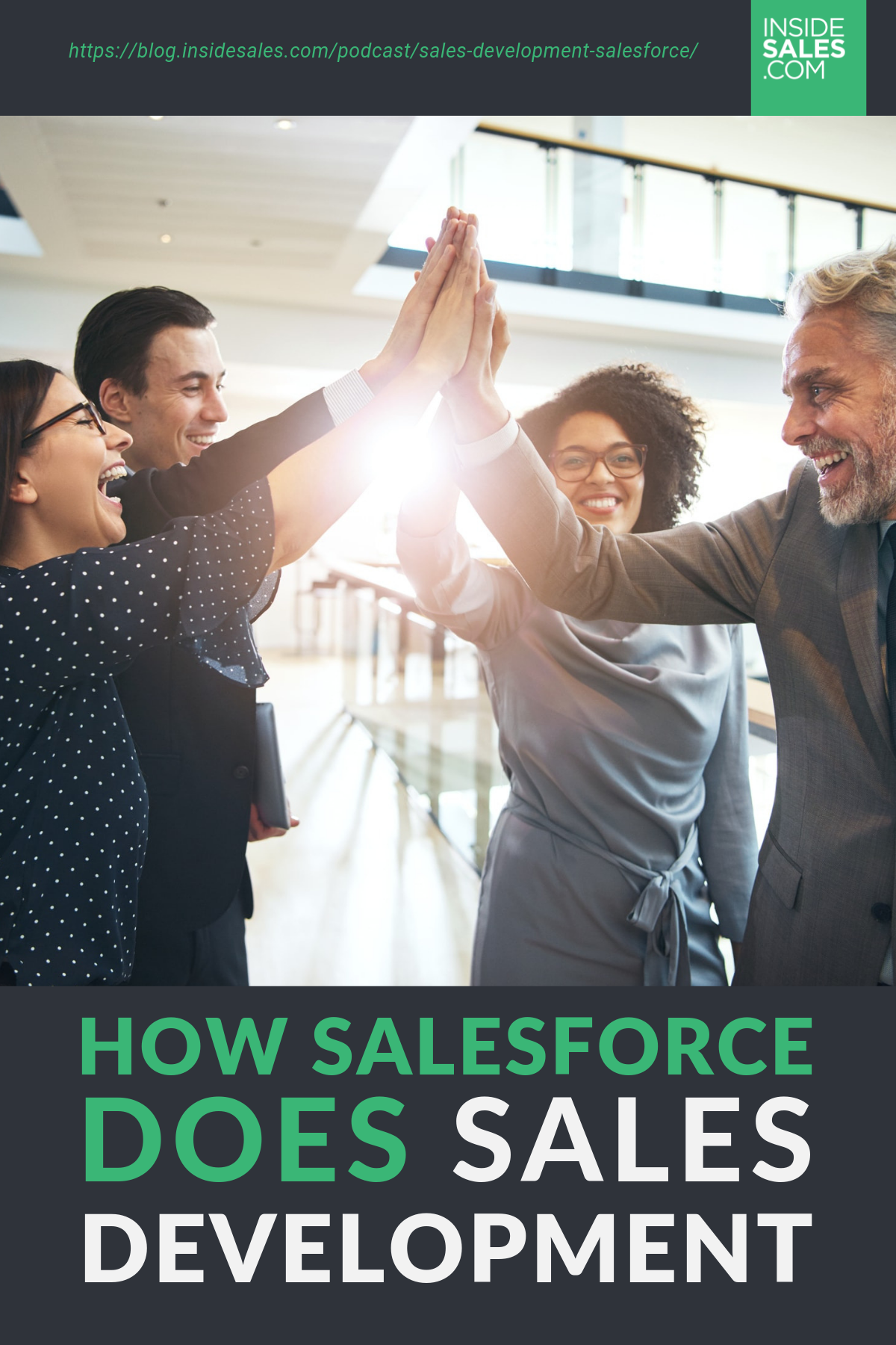 How Salesforce Does Sales Development https://www.insidesales.com/blog/podcast/sales-development-salesforce/