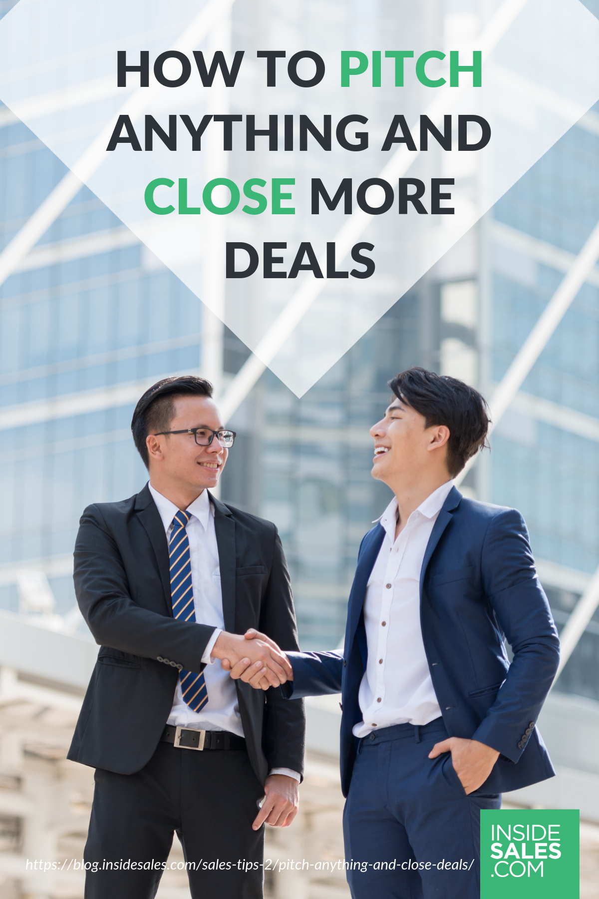 How To Pitch Anything And Close More Deals https://www.insidesales.com/blog/sales-tips-2/pitch-anything-and-close-deals/