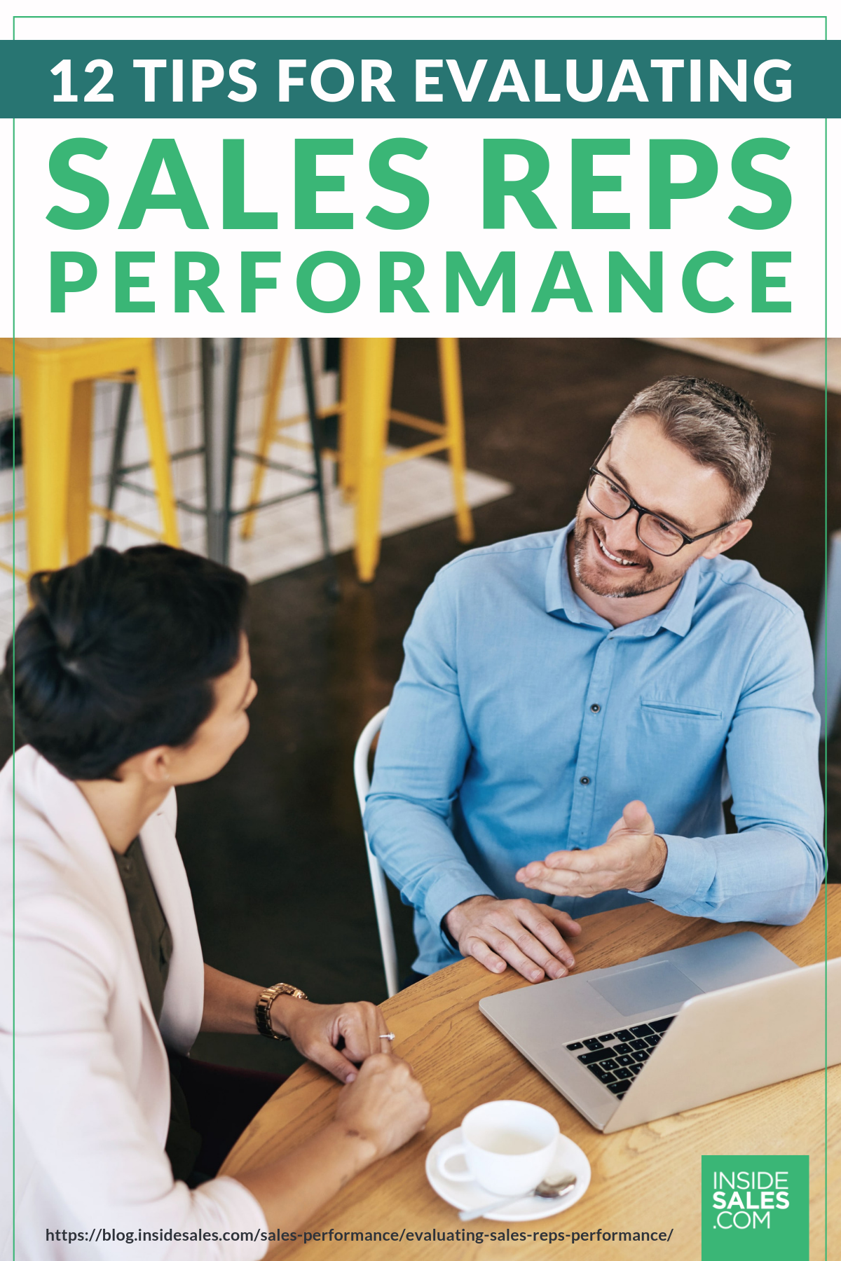 12 Tips For Evaluating Sales Reps Performance https://www.insidesales.com/blog/sales-performance/evaluating-sales-reps-performance/