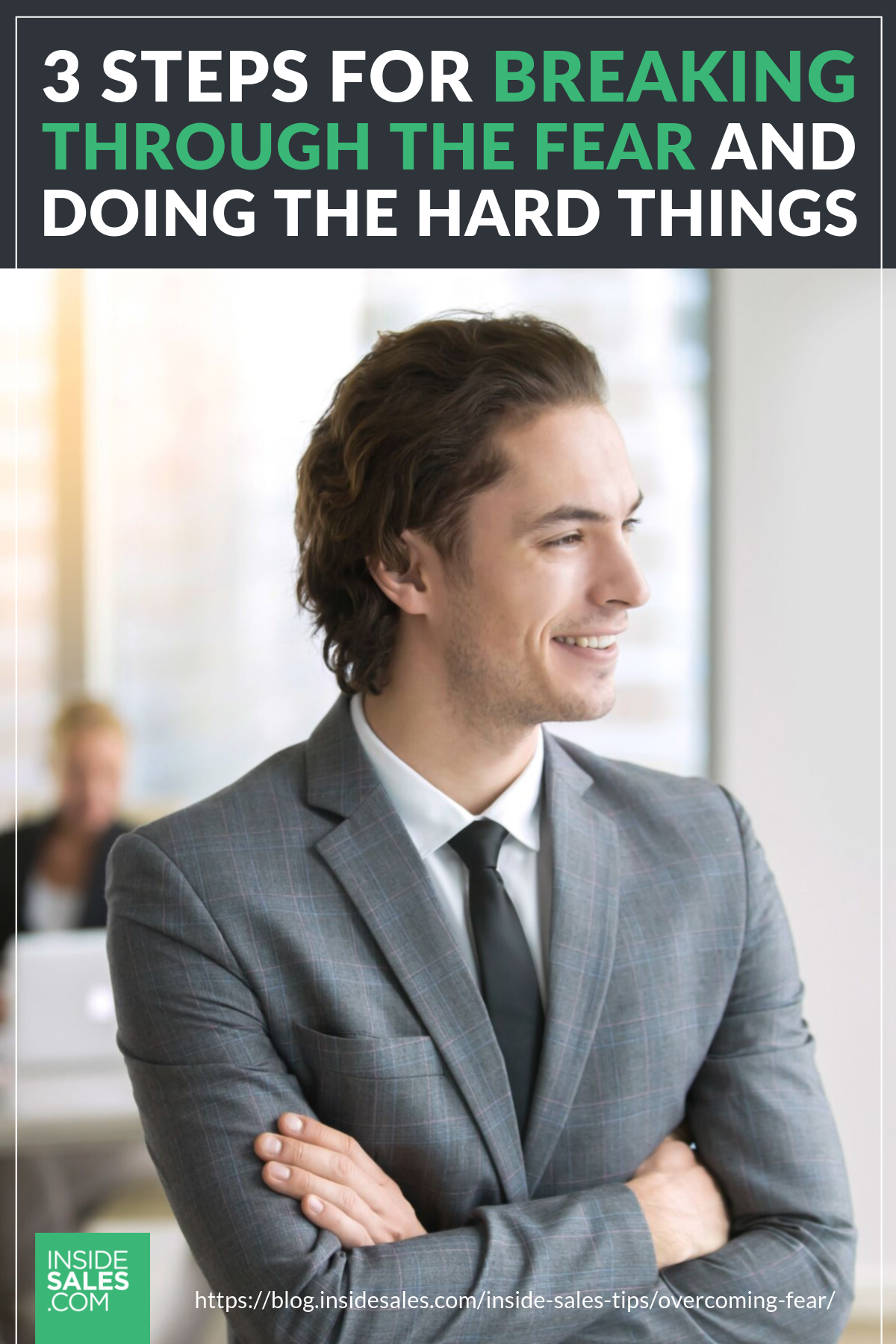 Three Steps For Breaking Through The Fear And Doing The Hard Things https://www.insidesales.com/blog/inside-sales-tips/overcoming-fear/