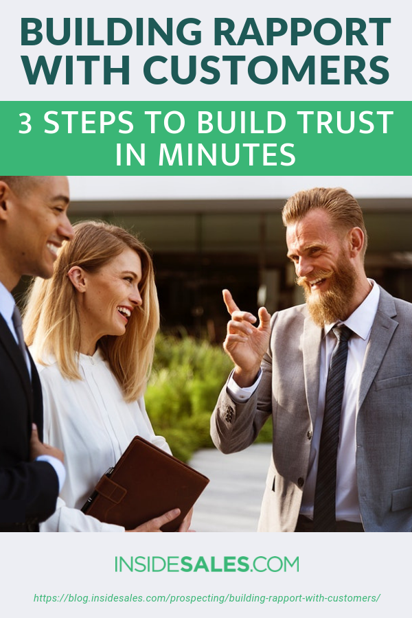 Building Rapport with Customers: 3 Steps to Build Trust in Minutes https://www.insidesales.com/blog/prospecting/building-rapport-with-customers/