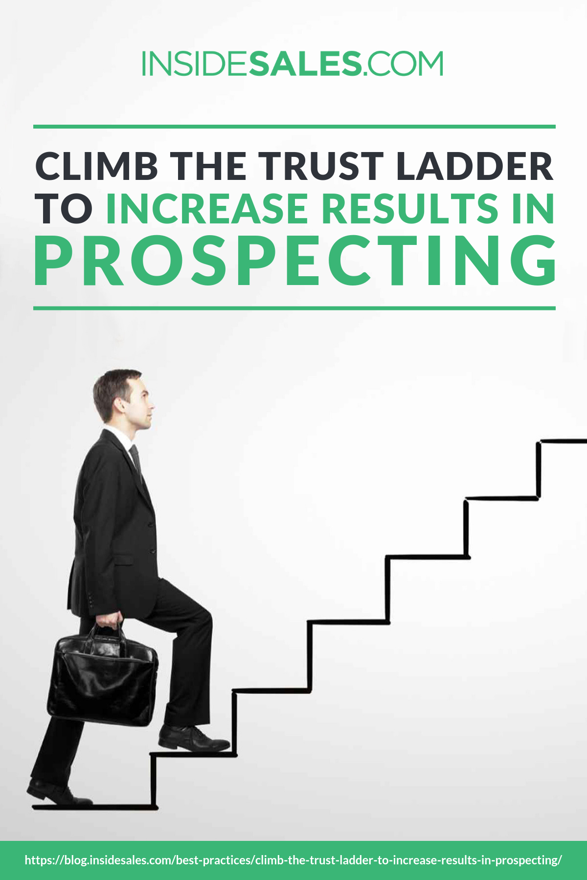 Climb The Trust Ladder To Increase Results In Prospecting https://www.insidesales.com/blog/best-practices/climb-the-trust-ladder-to-increase-results-in-prospecting/