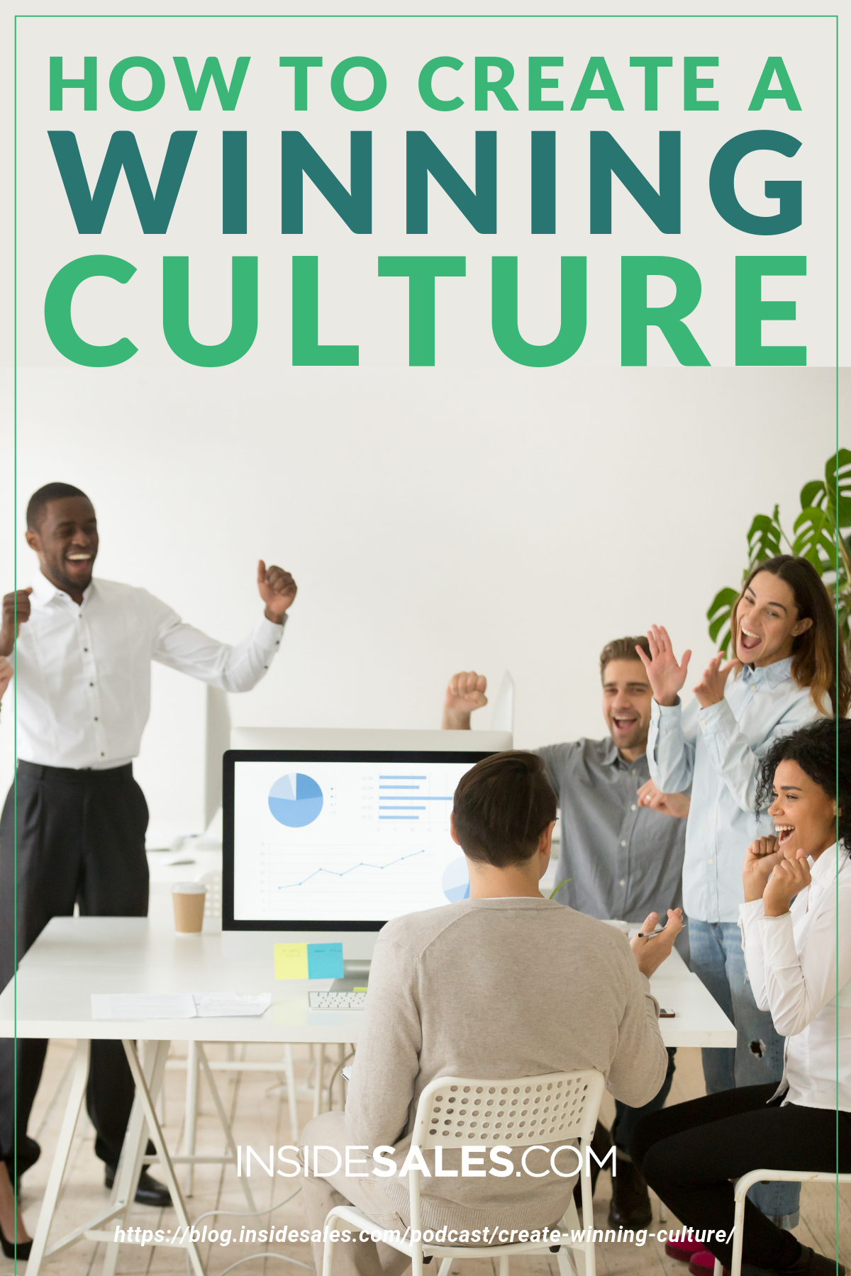 How To Create A Winning Culture https://www.insidesales.com/blog/podcast/create-winning-culture/