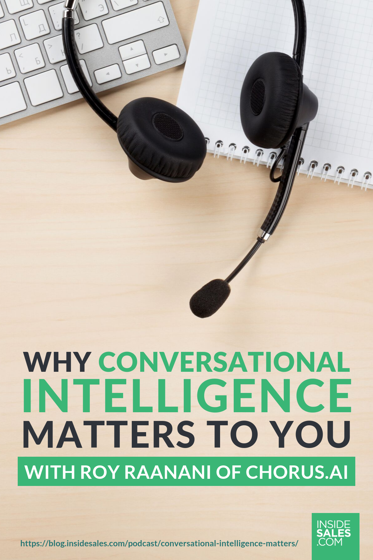 Why Conversational Intelligence Matters To You w/Roy Raanani @Chorus.ai https://www.insidesales.com/blog/podcast/conversational-intelligence-matters/