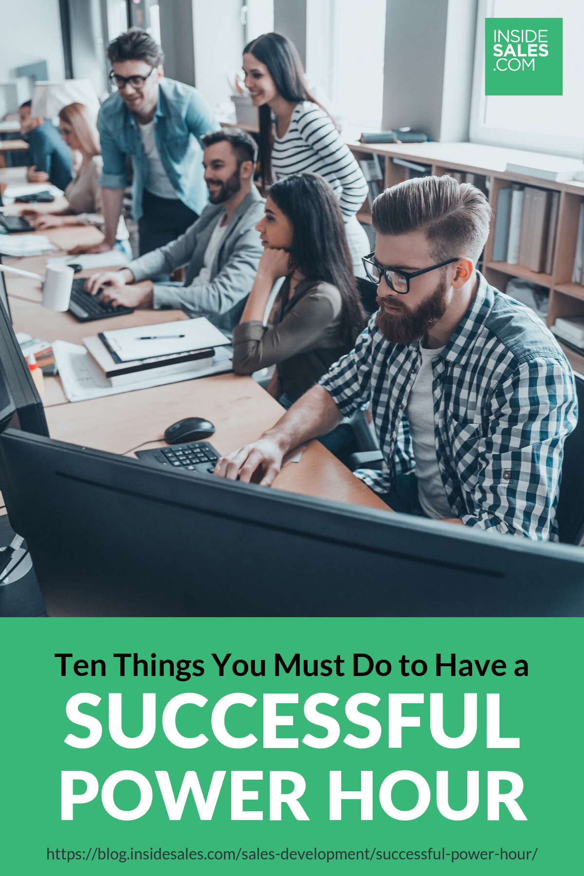 Ten Things You Must Do To Have A Successful Power Hour https://www.insidesales.com/blog/sales-development/successful-power-hour/