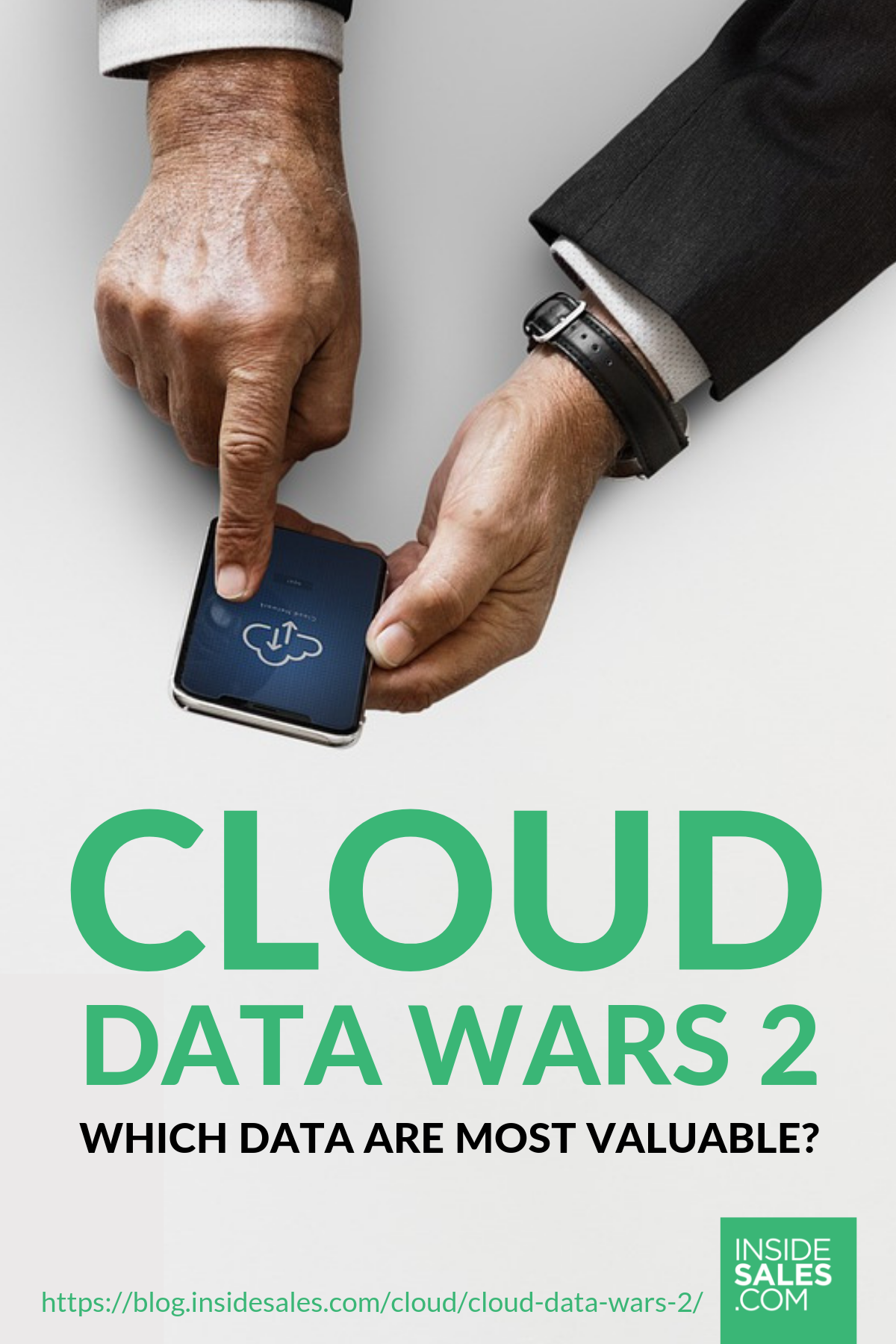 Cloud Data Wars 2:  Which Data are Most Valuable? https://www.insidesales.com/blog/cloud/cloud-data-wars-2/