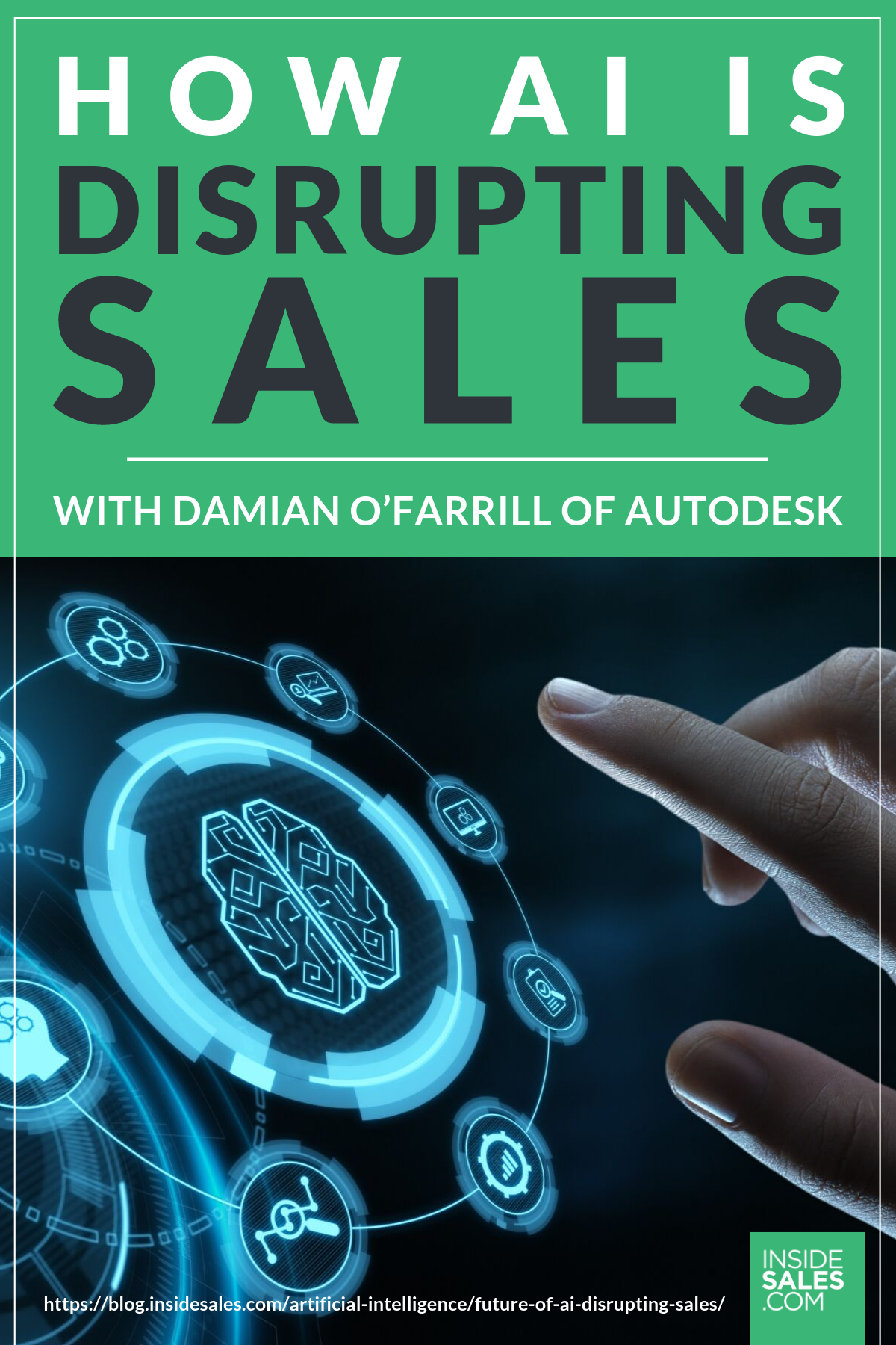 How AI Is Disrupting Sales w/Damian O’Farrill @Autodesk https://www.insidesales.com/blog/artificial-intelligence/future-of-ai-disrupting-sales/
