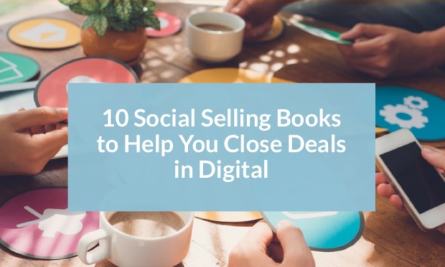 10 Social Selling Books To Help You Close Deals in Digital | XANT’s Basic Guide on Social Selling