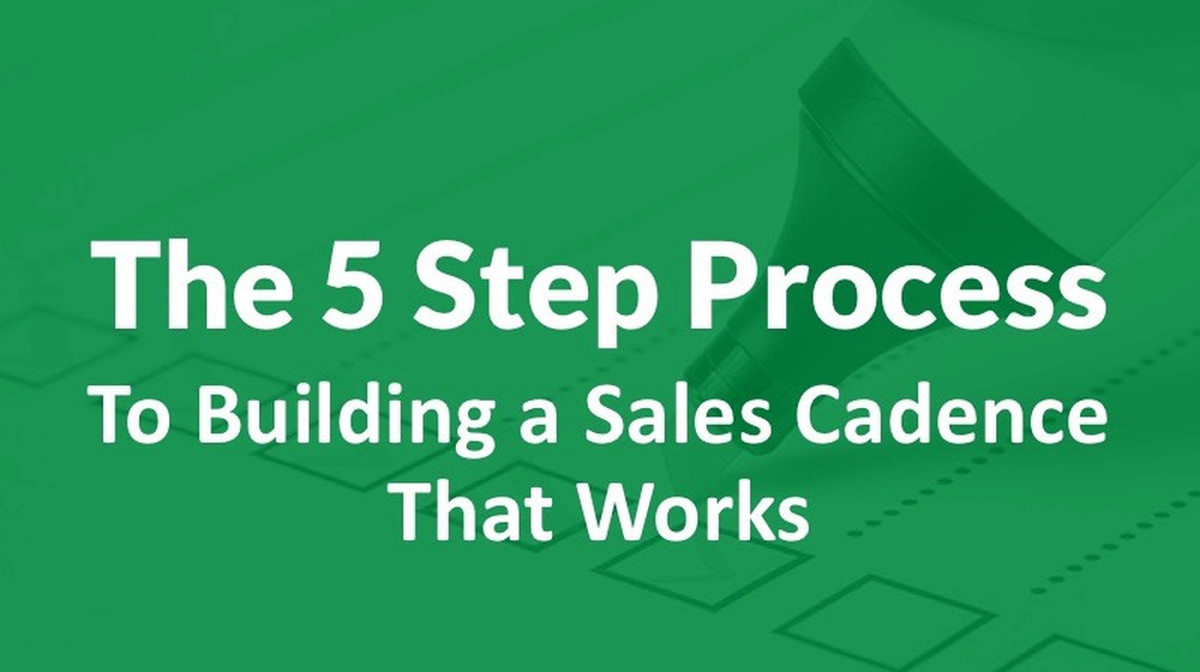 The 5 Step Process to Building a Sales Cadence That Works | Best of 2018 on The Sales Insider