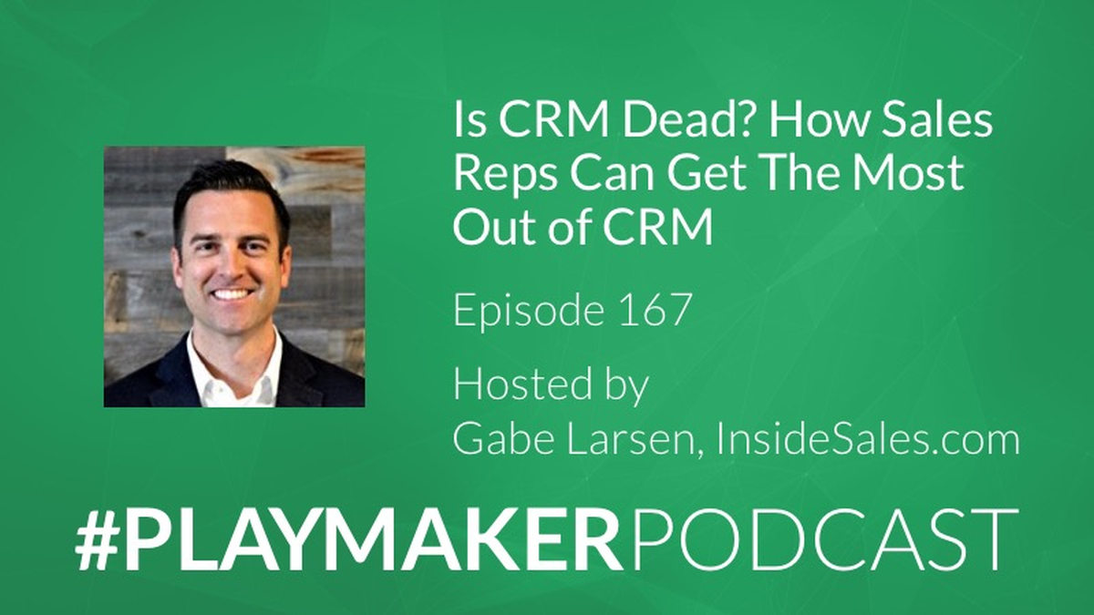 Is CRM Dead? How Sales Reps Can Get The Most Out of CRM | What is CRM | Understanding Customer Relationship Management